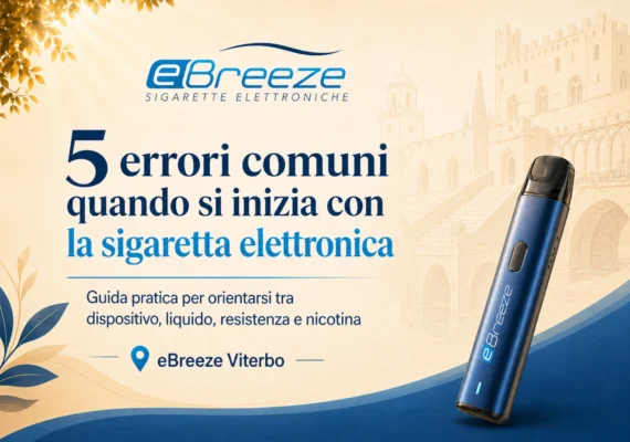 Grafica eBreeze Viterbo dedicata ai 5 errori comuni quando si inizia con la sigaretta elettronica.